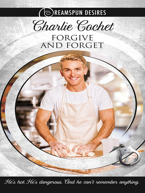 Title details for Forgive and Forget by Charlie Cochet - Available